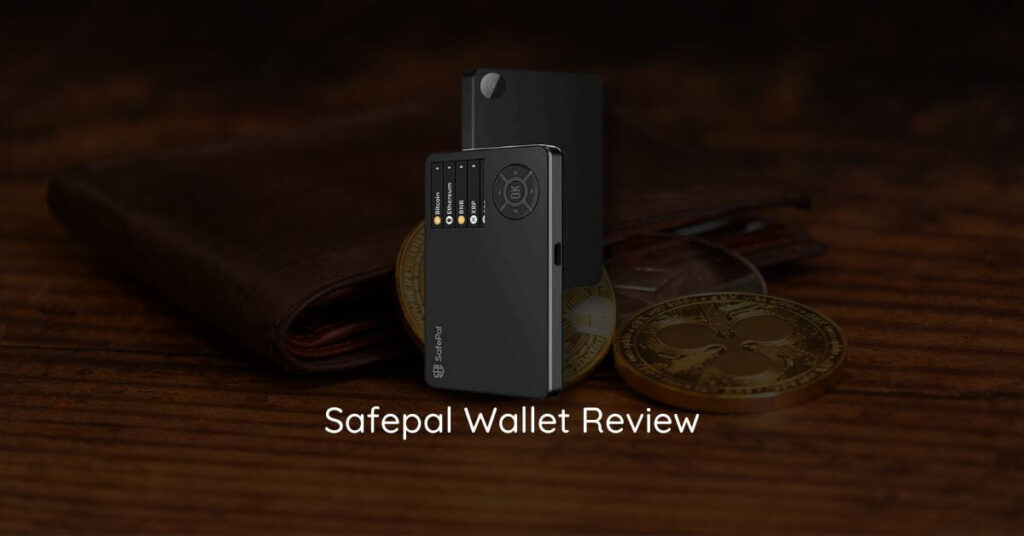 SafePal Wallet Review: A Secure And User-Friendly Crypto Wallet